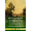 Spoon River Anthology: Poems and Verse About Rural American Life - Paperback
