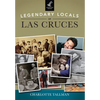 Legendary Locals of Las Cruces, New Mexico - Paperback