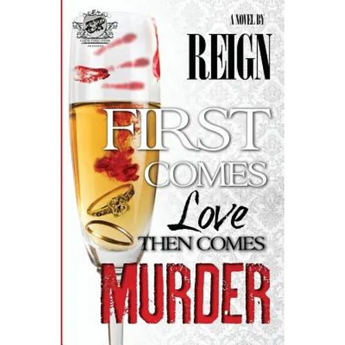 First Comes Love, Then Comes Murder (The Cartel Publications Presents) - Paperback