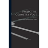Projective Geometry Vol I - Hardcover