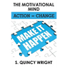 The Motivational Mind: Action = Change - Paperback
