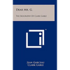 Dear Mr. G.: The Biography of Clark Gable - Hardcover