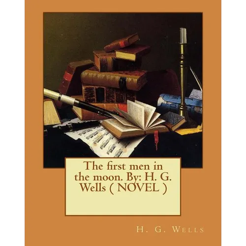 The first men in the moon. By: H. G. Wells ( NOVEL ) - Paperback