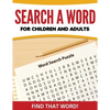 Search A Word For Children and Adults: Find That Word! - Paperback