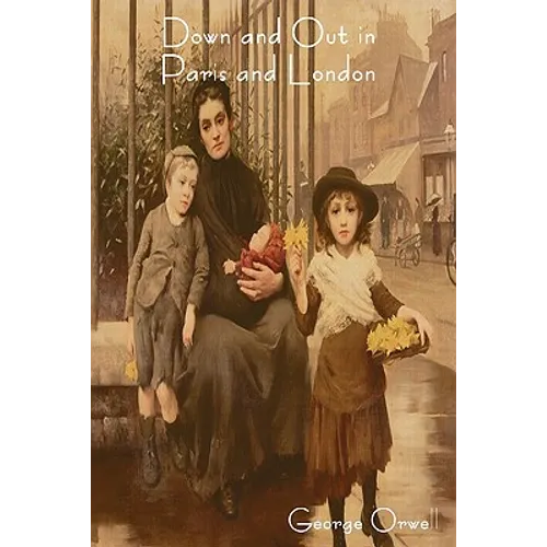 Down and Out in Paris and London - Paperback