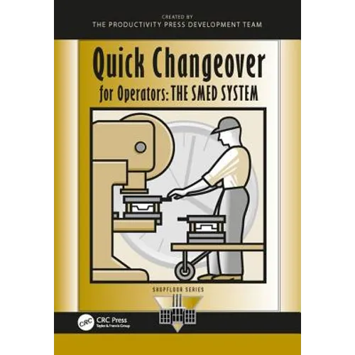 Quick Changeover for Operators: The Smed System - Paperback