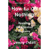 How to Do Nothing: Resisting the Attention Economy - Hardcover