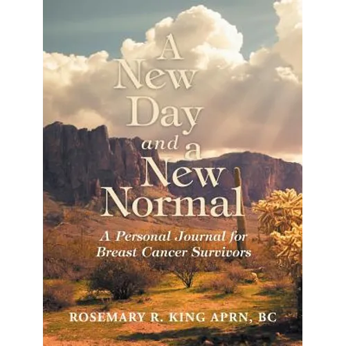A New Day and a New Normal: A Personal Journal for Breast Cancer Survivors - Paperback