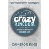 Crazy Kingdom: Exploring the Mysteries of Kingdom Life - Paperback