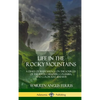 Life in the Rocky Mountains: A Diary of Wanderings on the Sources of the Rivers Missouri, Columbia, and Colorado, 1830-1835 (Hardcover) - Hardcover