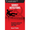 Soviet Defectors: Revelations of Renegade Intelligence Officers, 1924-1954 - Paperback