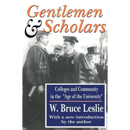 Gentlemen and Scholars: College and Community in the Age of the University - Paperback