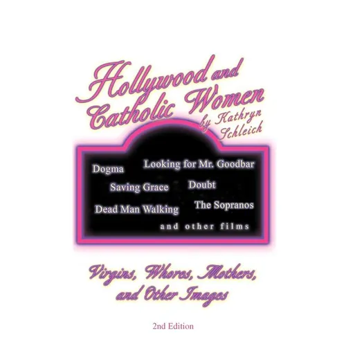Hollywood and Catholic Women: Virgins, Whores, Mothers, and Other Images - Hardcover