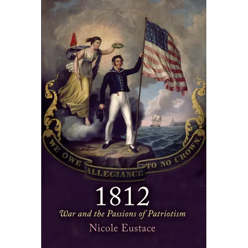 1812: War and the Passions of Patriotism - Paperback