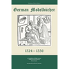 German Modelbucher 1524 - 1556: A compilation of eight German needlework and weaving pattern books - Paperback