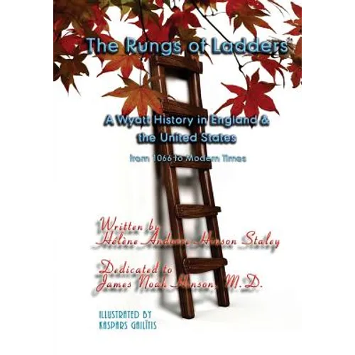 The Rungs of Ladders: A Wyatt History in England & the United States, from 1066 to Modern Times - Paperback