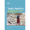 What a Waste 2.0: A Global Snapshot on Solid Waste Management to 2050 - Paperback