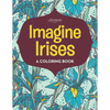 Imagine Irises: A Coloring Book - Paperback