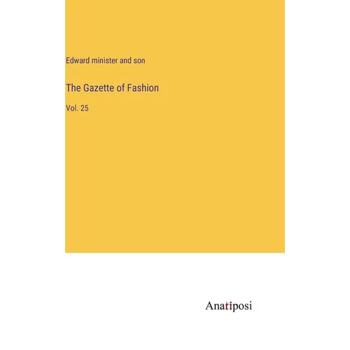 The Gazette of Fashion: Vol. 25 - Hardcover