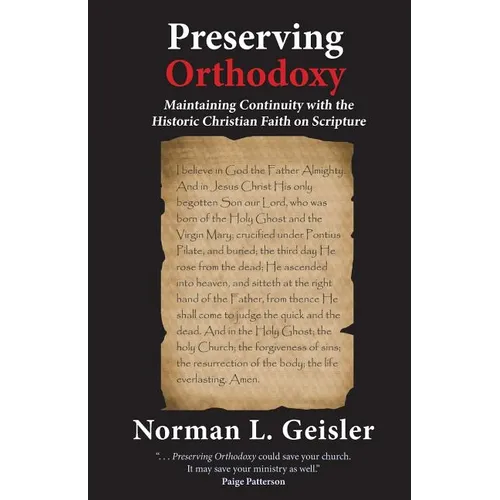 Preserving Orthodoxy: Maintaining Continuity with the Historic Christian Faith on Scripture - Paperback
