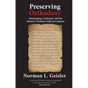 Preserving Orthodoxy: Maintaining Continuity with the Historic Christian Faith on Scripture - Paperback