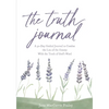The Truth Journal: A 30-Day Guided Journal to Combat the Lies of the Enemy With the Truth of God's Word - Paperback