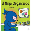 El Ninja Organizado: Un libro para niños sobre la organización y la superación de hábitos desordenados - Hardcover