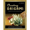 Creating Origami: An Exploration into the Process of Designing Paper Sculpture - Paperback