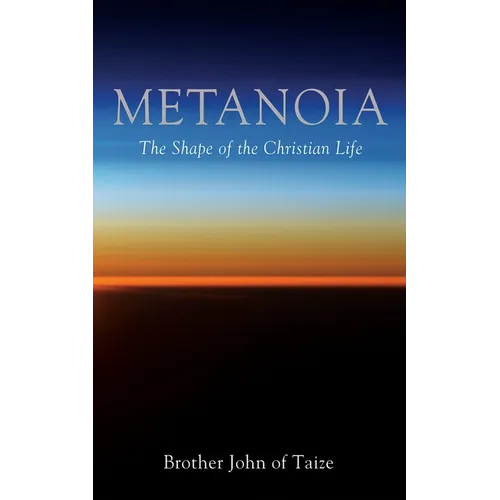 Metanoia: The Shape of the Christian Life - Paperback