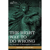 The Right Way to Do Wrong: An Expose of Successful Criminals - Paperback