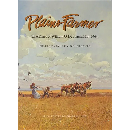 Plains Farmer: The Diary of William G. Deloach, 1914-1964 - Paperback