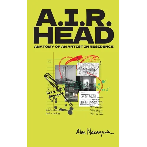 A.I.R. Head: Anatomy of an Artist In Residence - Paperback