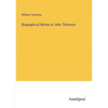 Biographical Notice of John Thomson - Paperback