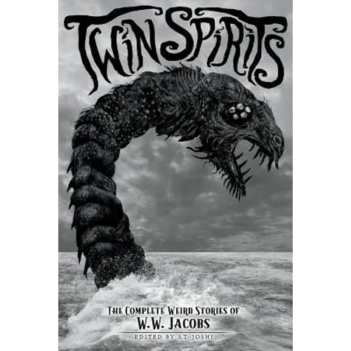 Twin Spirits: The Complete Weird Stories of W. W. Jacobs - Paperback