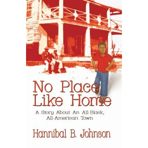 No Place Like Home: A Story About An All-Black, All-American Town - Paperback