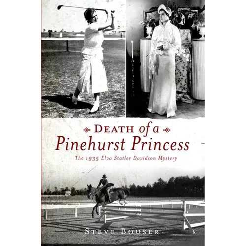 Death of a Pinehurst Princess: The 1935 Elva Statler Davidson Mystery - Paperback