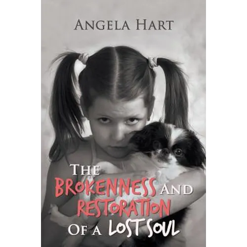 The Brokenness and Restoration of a Lost Soul - Paperback