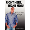 Right Here, Right Now!: A Journey from Darkness into the Light - Paperback