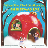 When the Clock Strikes on Christmas Eve - Hardcover