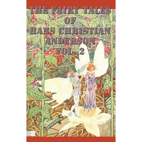The Fairy Tales of Hans Christian Anderson Vol. 2: A Children's Collection - Hardcover