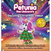 Petunia the Unicorn's Dazzling Christmas Debut: A Petunia Cupcake Fluffybottom Book - Hardcover