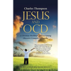 Jesus and OCD: A Christian Workbook for Overcoming Obsessive Compulsive Disorder - Hardcover