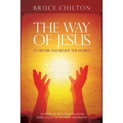 The Way of Jesus: To Repair and Renew the World - Paperback