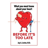 What You Must Know About Your Heart Before It's Too Late - Paperback