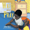 Watch and Pray: (A Book for Children) Ages 3-8 - Paperback