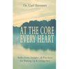 At the Core of Every Heart: Reflections, Insight, and Practices for Waking Up and Living Free - Paperback