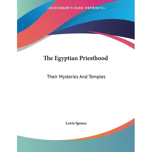 The Egyptian Priesthood: Their Mysteries And Temples - Paperback