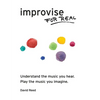 Improvise for Real: The Complete Method for All Instruments - Paperback