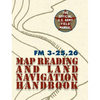 Army Field Manual FM 3-25.26 (U.S. Army Map Reading and Land Navigation Handbook) - Hardcover
