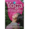 Yoga Off the Mat - Paperback